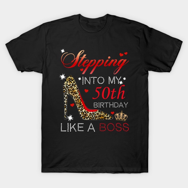 Stepping into My 50th Birthday Like A Boss T-Shirt by Bunzaji